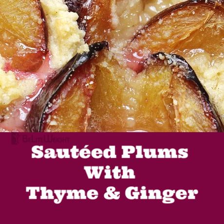 Sautéed Plums with Thyme & Ginger