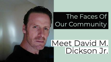 Meet David M.Dickson Jr.