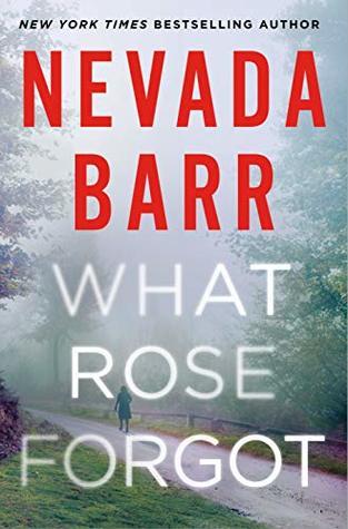 What Rose Forgot by Nevada Barr- Feature and Review