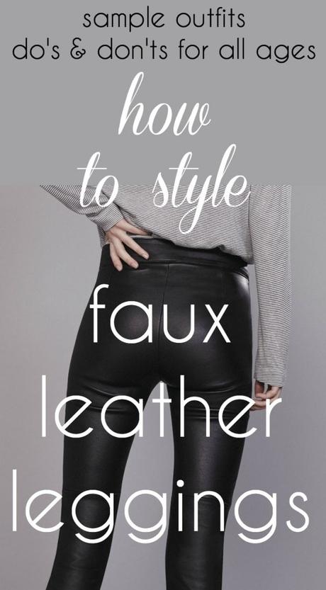 How to Style Faux Leather Leggings