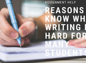 Reasons Know Writing Hard Many Students