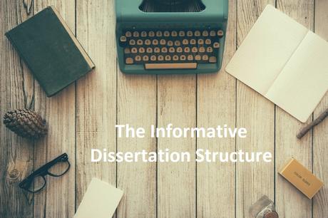 The Informative Dissertation Structure