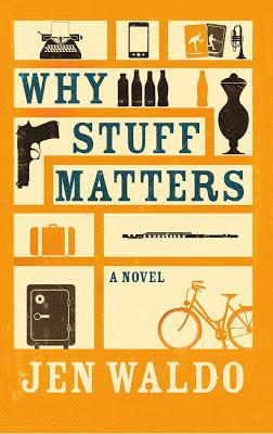 Why Stuff Matters - by Jen Waldo- Feature +  Guest Post