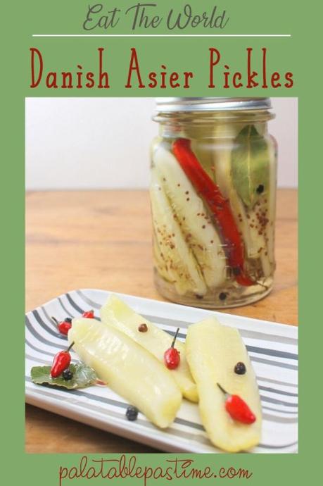 Danish Asier Pickles #Eat the World Danish Asier Pickles #Eat the World