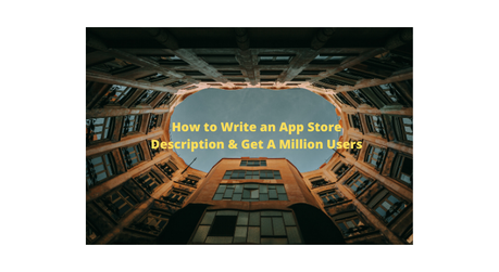 How to Write an App Store Description & Get A Million Users