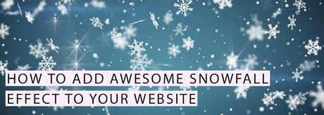 How To Make It Snow On Your Blog OR Website