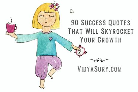 90 Success Quotes That Will Skyrocket Your Growth