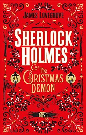 Sherlock Holmes and the Christmas Demon by James Lovegrove- Feature and Review