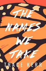 Meagan Kimberly reviews The Names We Take by Trace Kerr