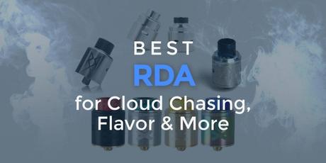 Best RDA for Cloud Chasing, Flavor and More: Pleasure Vapin’