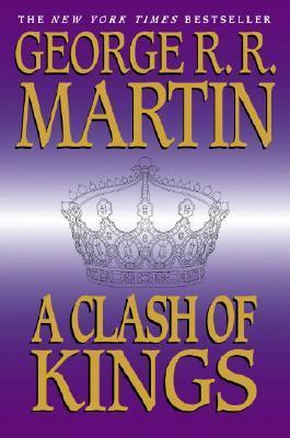 A Clash of Kings by George R. R. Martin