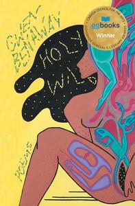 Sheila Laroque reviews Holy Wild by Gwen Benaway