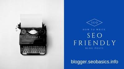 How To Write SEO Friendly Blog Posts