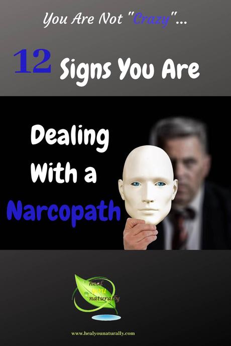 You’re Not “Crazy”: 12 Alarming Signs You Are With a Narcopath (Narcissistic- Sociopath)
