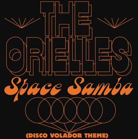 The Orielles -‘Space Samba (Disco Volador Theme)’