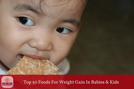 Top 50 Foods for Weight Gain in Babies and Kids