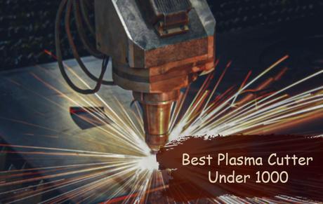 best plasma cutter under 1000