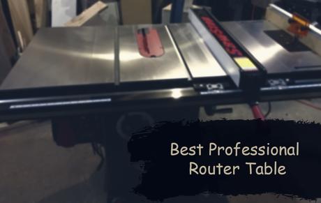 Best Professional Router Table