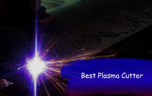 Best Plasma Cutter 2020 Exclusive Reviews & Buyer Guide Best Plasma Cutter 2020 Exclusive Reviews & Buyer Guide
