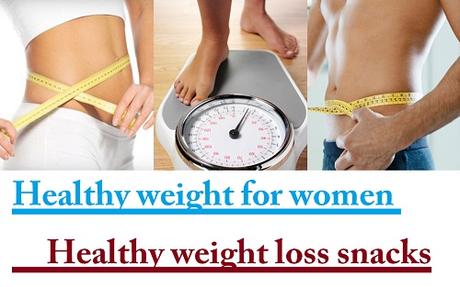 Healthy weight for women | Healthy weight loss snacks