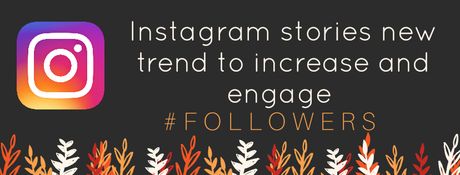 instagram stories to increase instagram followers 2018