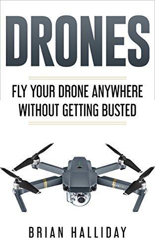 Drones: Fly Your Drone Anywhere Without Getting Busted