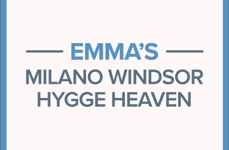 Emma's Milano Windsor hygge heaven banner.