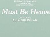 246. Palestinian Director Elia Suleiman’s Fifth Feature Film Must Heaven” (2019): Marvellous Visual Treat Appropriately Dedicated John Berger Director’s Late Parents