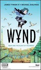 WYND – Book One: The Flight of the Prince OGN – First Look