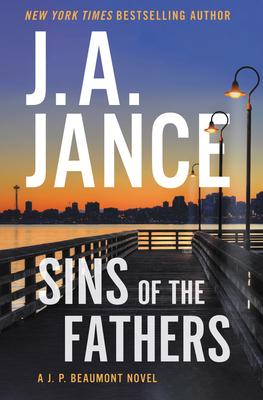 Sins of the Fathers ( A J.P. Beaumont Mystery) by J.A. Jance- Feature and Review
