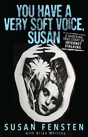 tRUE CRIME THURSDAY: You Have a Very Soft Voice, Susan: A Shocking True Story of Internet Stalking