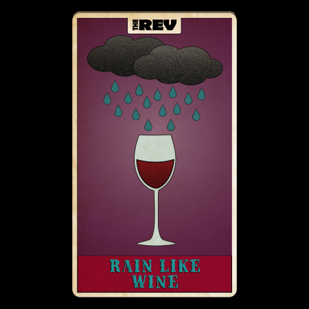 The Rev: Rain Like Wine