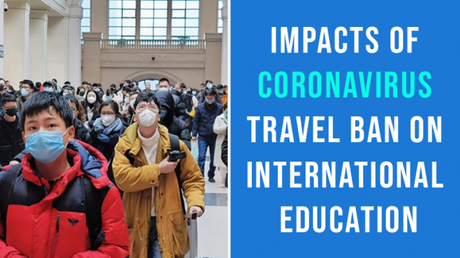 Impacts of Coronavirus Travel Ban on International Education