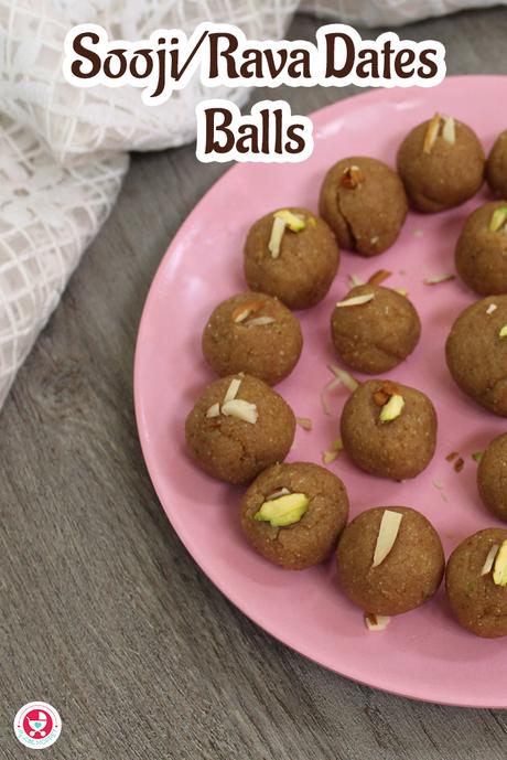 Sooji/Rava Dates Balls [ No Sugar Sweet Recipe for Kids] is a guilt free immunity and energy boosting snack recipe for toddlers to adults.