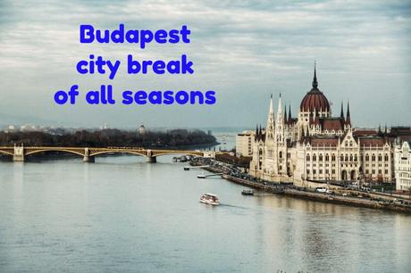 Budapest city break of all seasons