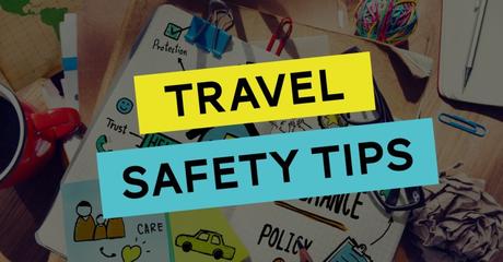 Travel Safety Tips That Can Help You Make the Most Out of Your Vacation Travel Safety Tips That Can Help You Make the Most Out of Your Vacation