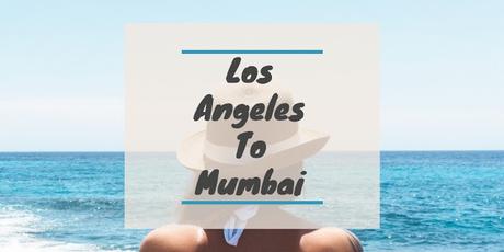 Los Angeles To Mumbai