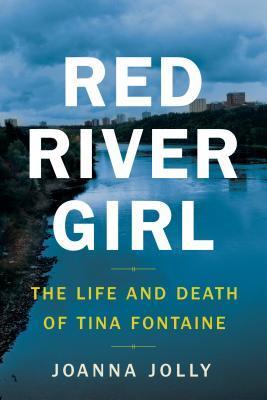 TRUE CRIME THURSDAY: Red River Girl: The Life and Death of Tina Fontaine- by Joanna Jolly - Feature and Review