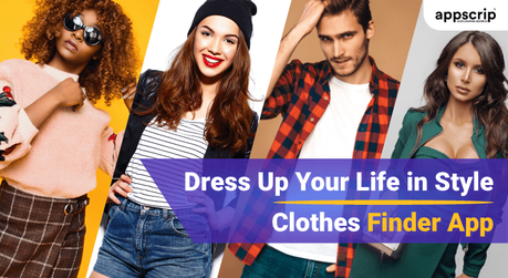 Dress Up Your Life in Style | Clothes Finder App