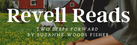 REVELL READS BLOG TOUR: Two Steps Forward by Suzanne Woods Fisher