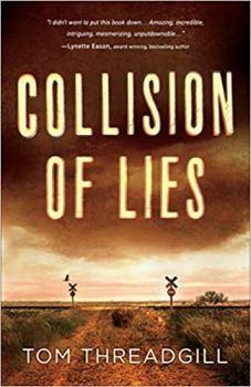 collision of lies by tom threadgill