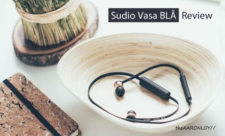 Sudio Vasa BLÅ Review (Wireless Bluetooth Earphones)