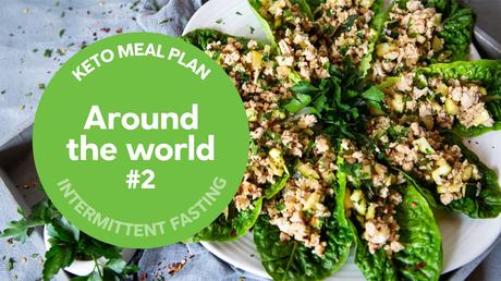 New keto meal plan: Around the world (16:8) #2