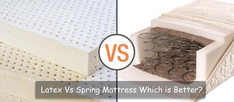 Latex Vs Spring Mattress Which is Better?