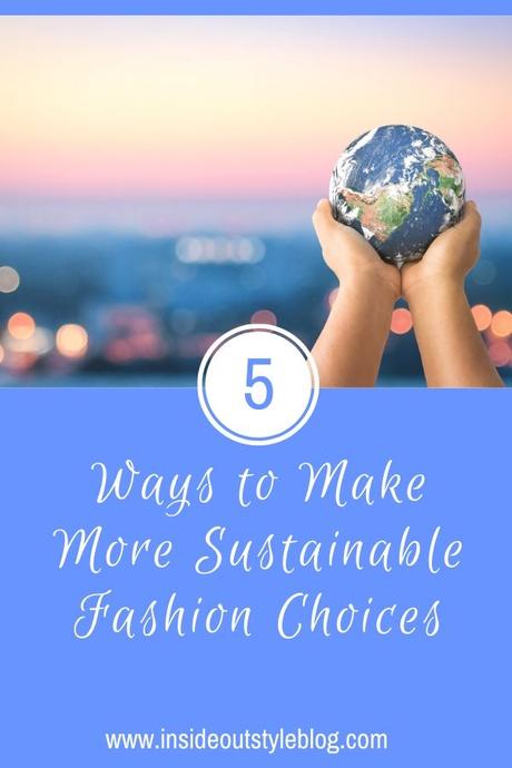 5 Ways to Make More Sustainable Fashion Choices