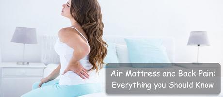 Air Mattress and Back Pain: Everything You Should Know