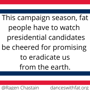 Fatphobia On The Campaign Trail
