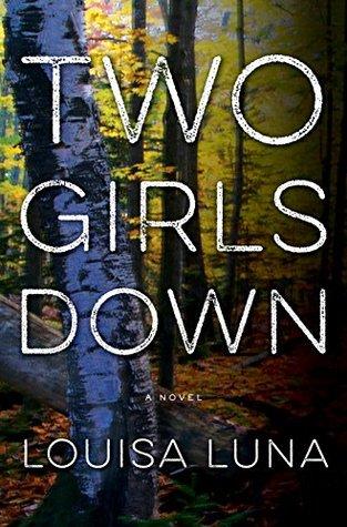 FLASHBACK FRIDAY- Two Girls Down by Louisa Luna - Feature and Review