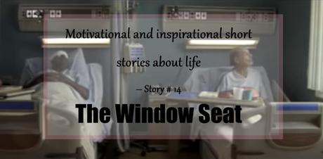 Motivational and inspirational short stories about life – The Window Seat (Story # 14)