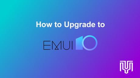 How to upgrade your Huawei phone to EMUI 10 Upgrade to EMUI 10